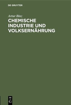 Chemische Industrie und Volksernährung von Binz,  Artur