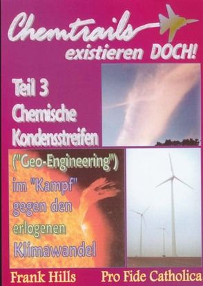 Chemische Kondensstreifen („Geo-Engineering“) im „Kampf“ gegen den erlogenen Klimawandel von Hills,  Frank