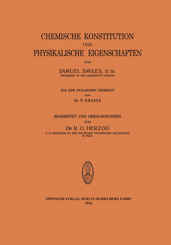 Chemische Konstitution und Physikalische Eigenschaften von Herzog,  R. O., Smiles,  Samuel