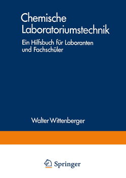 Chemische Laboratoriumstechnik von Schivizhoffen,  Egbert v., Wittenberger,  Walter