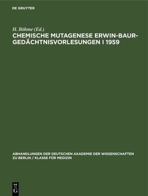 Chemische Mutagenese Erwin-Baur-Gedächtnisvorlesungen I 1959 von Böhme,  H., Stubbe,  H.