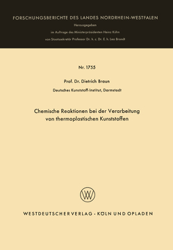 Chemische Reaktionen bei der Verarbeitung von thermoplastischen Kunststoffen von Braun,  Dietrich