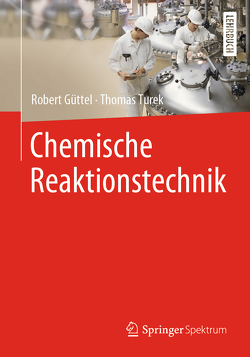 Chemische Reaktionstechnik von Güttel,  Robert, Turek,  Thomas