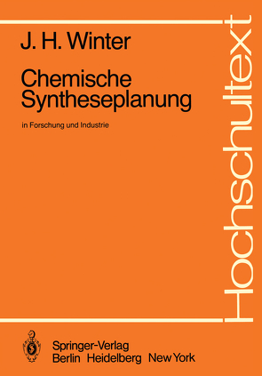 Chemische Syntheseplanung in Forschung und Industrie von Winter,  J.H.