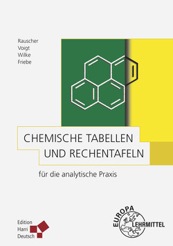 Chemische Tabellen und Rechentafeln für die analytische Praxis von Friebe,  Reiner, Rauscher,  K., Voigt,  J., Wilke,  K.-Th.