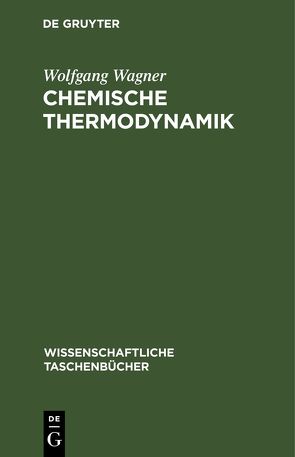 Chemische Thermodynamik von Wagner,  Wolfgang