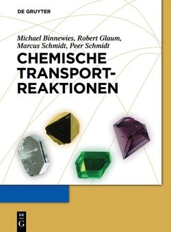 Chemische Transportreaktionen von Binnewies,  Michael, Glaum,  Robert, Schmidt,  Marcus, Schmidt,  Peer
