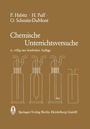 Chemische Unterrichtsversuche von Habitz,  P., Puff,  H., Rheinboldt,  H., Schmitz-DuMont,  O.