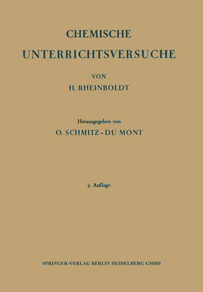 Chemische Unterrichtsversuche von Mont,  PROF. Orrot Schmitz-Du, Rheinboldt,  Heinrich