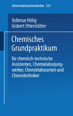 Chemisches Grundpraktikum von Hölig,  V., Otterstätter,  G.
