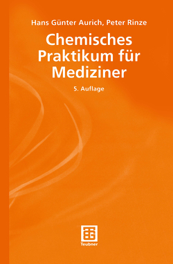 Chemisches Praktikum für Mediziner von Aurich,  Hans Günter, Rinze,  Peter