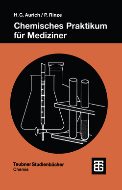 Chemisches Praktikum für Mediziner von Aurich,  Hans Günter, Rinze,  Peter