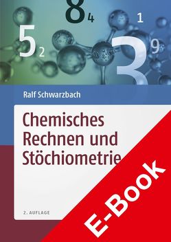 Chemisches Rechnen und Stöchiometrie von Schwarzbach,  Ralf