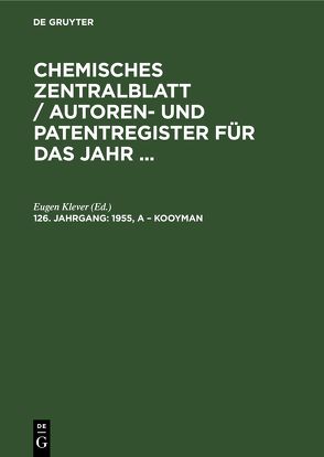 Chemisches Zentralblatt / Autoren- und Patentregister für das Jahr … / 1955, A – Kooyman von Klever,  Eugen, Pflücke,  Maximilian