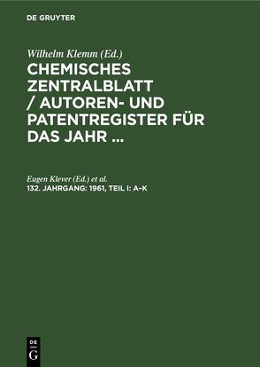 Chemisches Zentralblatt / Autoren- und Patentregister für das Jahr … / 1961, Teil I: A–K von Barz,  Willi, Klever,  Eugen