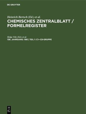 Chemisches Zentralblatt / Formelregister / 1967, Teil 1: C1—C8-Gruppe von Völz,  Helga, Weiske,  Christian