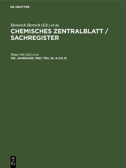 Chemisches Zentralblatt / Sachregister / 1967, Teil 1a: A–Ch 13 von Völz,  Helga, Weiske,  Christian