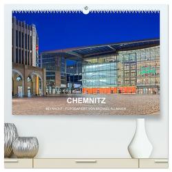Chemnitz – fotografiert von Michael Allmaier (hochwertiger Premium Wandkalender 2024 DIN A2 quer), Kunstdruck in Hochglanz von Allmaier,  Michael