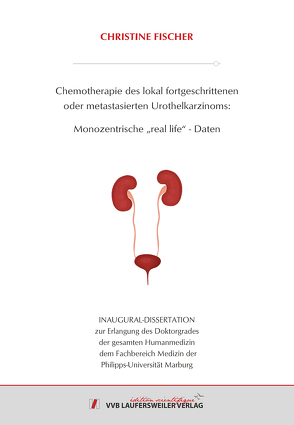 Chemotherapie des lokal fortgeschrittenen oder metastasierten Urothelkarzinoms: von Fischer,  Christine