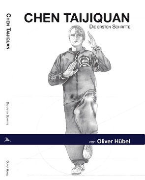 Chen Taijiquan // Die ersten Schritte von Hübel,  Oliver