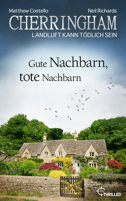 Cherringham – Gute Nachbarn, tote Nachbarn von Costello,  Matthew, Richards,  Neil