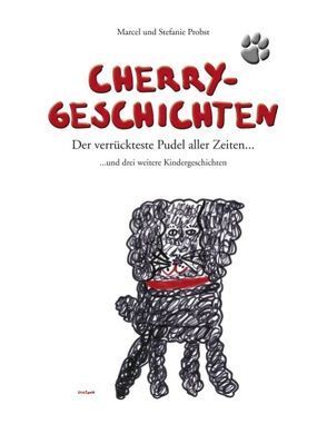 Cherry-Geschichten von Probst,  Marcel, Probst,  Stefanie