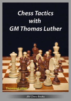 Chess Tactics with GM Thomas Luther von Luther,  Thomas