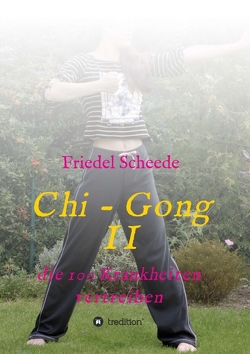 Chi – Gong II von Scheede,  Friedel