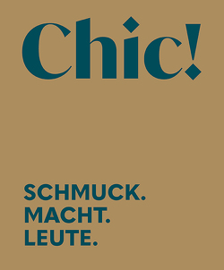 Chic! Schmuck. Macht. Leute. Eine archäologisch-kulturgeschichtliche Ausstellung von Iwe,  Karina, Schmuhl,  Yvonne, Wolfram,  Sabine