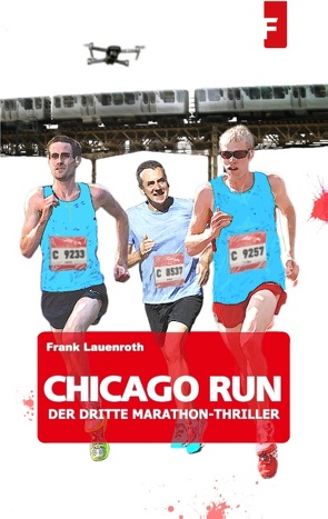 Chicago Run – Der dritte Marathon-Thriller von Lauenroth,  Frank