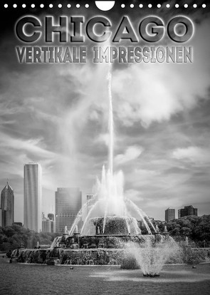 CHICAGO Vertikale Impressionen (Wandkalender 2022 DIN A4 hoch) von Viola,  Melanie