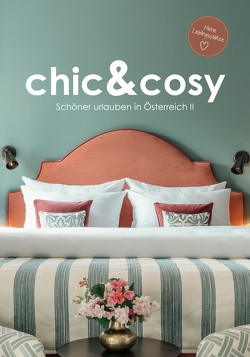 chic&cosy – Schöner urlauben in Österreich II von Mag. Berger,  Irmgard