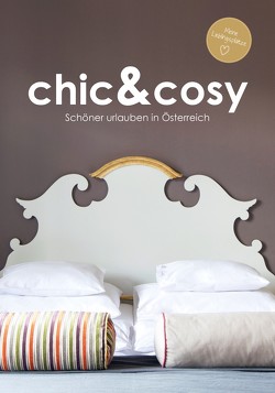 chic&cosy – Schöner urlauben in Österreich von Mag. Berger,  Irmgard
