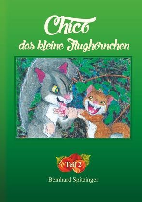 Chico das kleine Flughörnchen von Spitzinger,  Bernhard