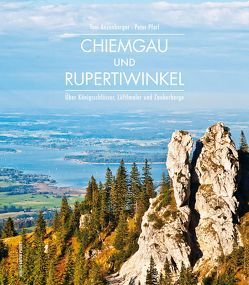 Chiemgau und Rupertiwinkel von Anzenberger,  Toni, Pfarl,  Peter