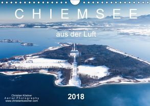 Chiemsee aus der Luft (Wandkalender 2018 DIN A4 quer) von Köstner,  Christian