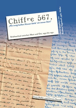Chiffre 567 „Mit innig heißen Küssen bleib’ ich immer Dein“ von Donath,  Christa, Molke,  Erich, Tegethoff,  Barbara