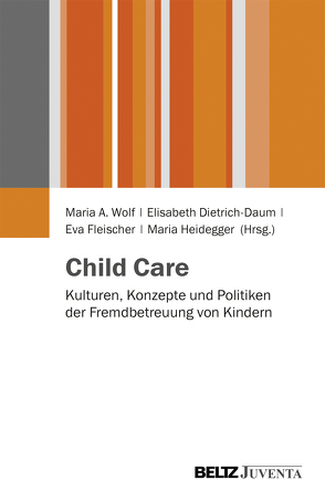 Child Care von Dietrich-Daum,  Elisabeth, Fleischer,  Eva, Heidegger,  Maria, Wolf,  Maria A