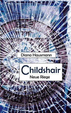 Childshair – Neue Riege von Hausmann,  Diana