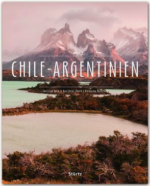Chile – Argentinien von Heeb,  Christian, Nickoleit,  Katharina, Raach,  Karl-Heinz