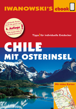 Chile mit Osterinsel – Reiseführer von Iwanowski von Hidalgo,  Marcela Farias, Hörtreiter,  Ortrun Christine, Stünkel,  Maike