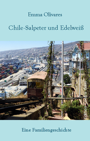 Chile-Salpeter und Edelweiß von Olivares,  Emma