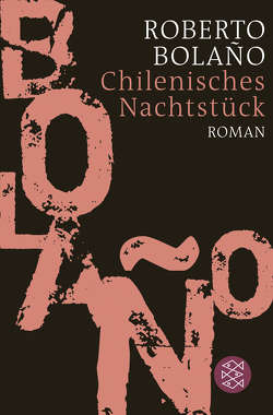 Chilenisches Nachtstück von Berenberg,  Heinrich von, Bolaño,  Roberto