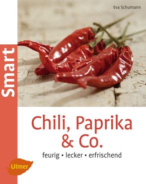 Chili, Paprika & Co von Schumann,  Eva