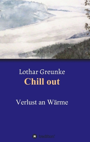 Chill out von Greunke,  Lothar