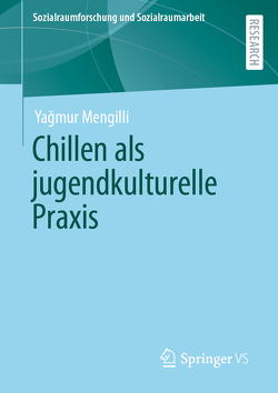 Chillen als jugendkulturelle Praxis von Mengilli,  Yağmur