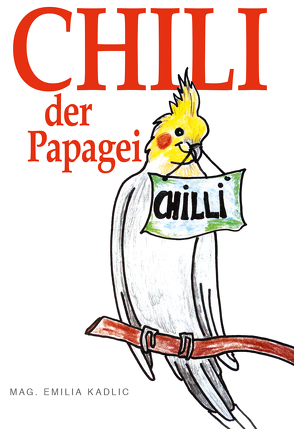 Chilli – Der Papagei von Kadlic,  Mag. Emilia