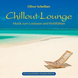 Chillout Lounge von Scheffner,  Oliver