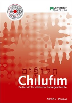 Chilufim 18, 2015 von Embacher,  Helga, Zentrum für Jüdische Kulturgeschichte der Universität Salzburg