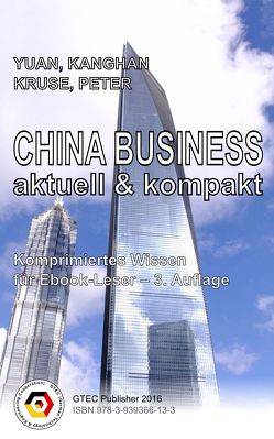 CHINA BUSINESS – aktuell & kompakt von Kruse,  Peter, YUAN,  KANGHAN